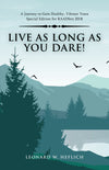 Book - Live as Long as You Dare! A Journey to Gain Healthy, Vibrant Years